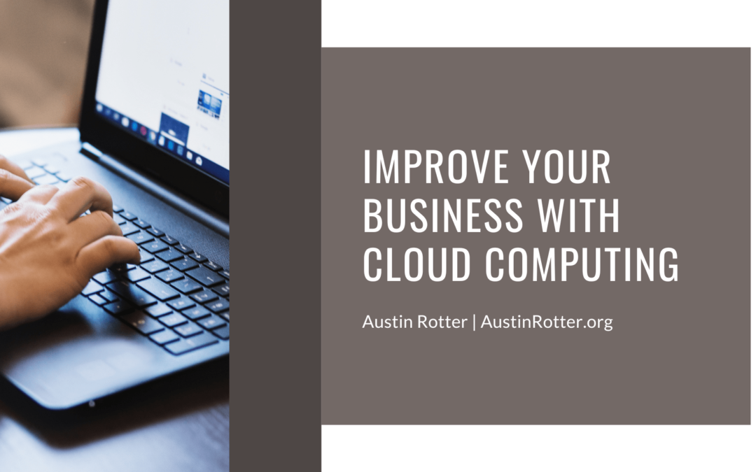 Improve Your Business with Cloud Computing