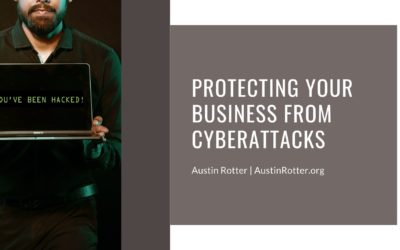 Protecting Your Business From Cyberattacks