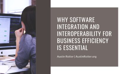 Why Software Integration and Interoperability for Business Efficiency Is Essential