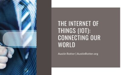 The Internet of Things (IoT): Connecting Our World