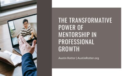 The Transformative Power of Mentorship in Professional Growth